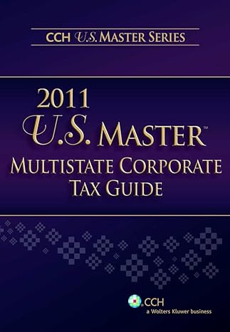 u.s. master multistate corporate tax guide 2011 edition cch state tax law editors 0808024582, 978-0808024583