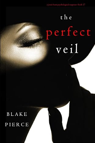 the perfect veil  blake pierce 109437542x, 978-1094375427