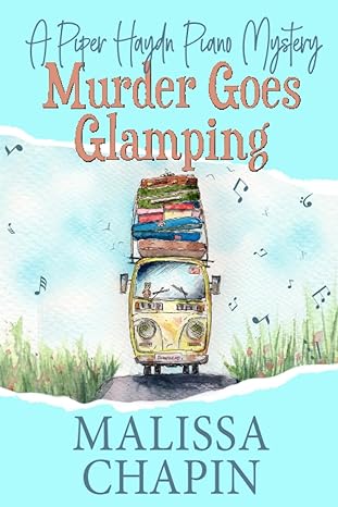 murder goes glamping a piper haydn piano mystery  malissa chapin 979-8985129588