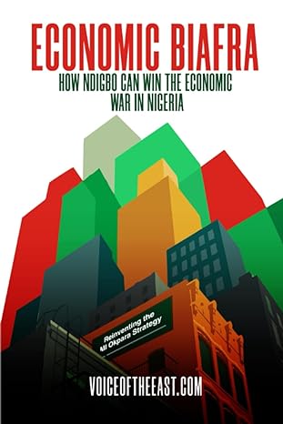 economic biafra how ndigbo can win the economic war in nigeria 1st edition voice of the east ,gaius chibueze