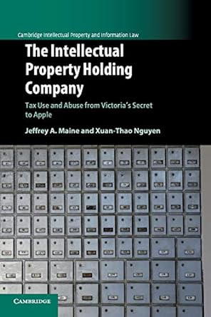 the intellectual property holding company tax use and abuse from victoria s secret to apple 1st edition