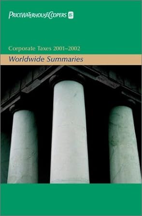 corporate taxes worldwide summaries 2002 edition pricewaterhousecoopers 0471409812, 978-0471409816