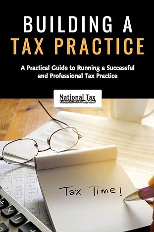 building a tax practice a practical guide to running a successful and professional tax practice 1st edition