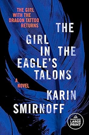 the girl with the dragon tattoo returns the girl in the eagles talons a novel  karin smirnoff ,sarah death