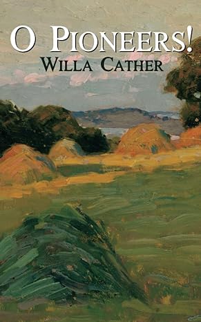 o pioneers  willa cather ,ginger classics 979-8439383467