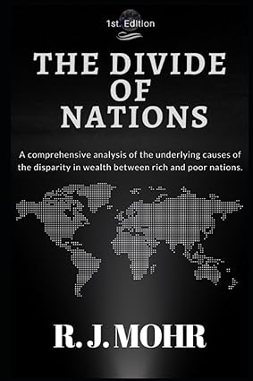 the divide of nations a comprehensive economic analysis of the underlying causes for the global economic gap