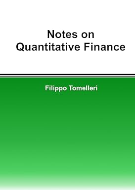 notes on quantitative finance 1st edition filippo tomelleri 979-8866983834