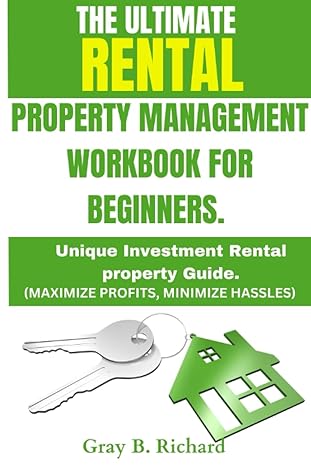 the ultimate rental property management workbook for beginners unique investment rental property guide 1st