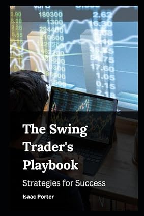 the swing trader s playbook strategies for success 1st edition isaac porter 979-8859462384