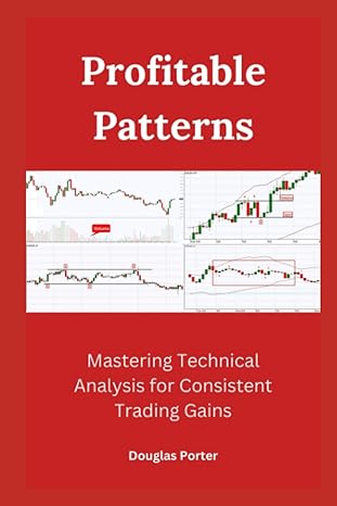 profitable patterns mastering technical analysis for consistent trading gains 1st edition douglas porter