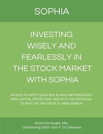 investing wisely and fearlessly in the stock market with sophia an easy to apply quasi buy and hold