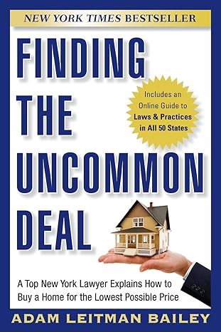 finding the uncommon deal a top new york lawyer explains how to buy a home for the lowest possible price 1st