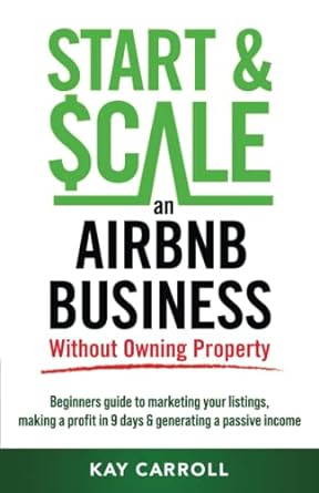 start and scale an airbnb business without owning property beginners guide to marketing your listings making