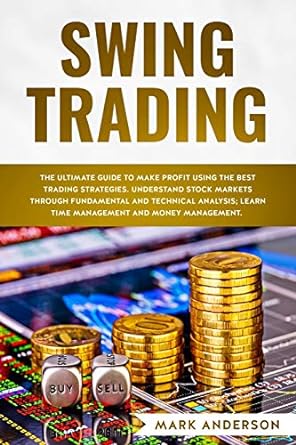 swing trading the ultimate guide to make profit using the best trading strategies understand stock markets