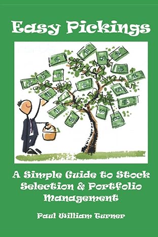 easy pickings a simple guide to stock selection and portfolio management 1st edition paul william turner
