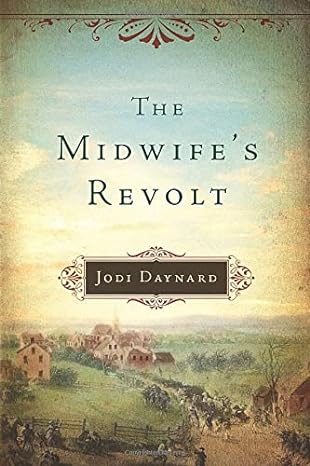 the midwife s revolt  jodi daynard 1477828001, 978-1477828007