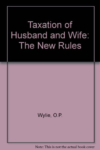 taxation of husband and wife the new rules 1st edition o.p. wylie 0406510903, 9780406510907