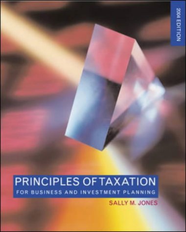 principles of taxation for business and investment planning 2004 edition sally m. jones 0071216146,