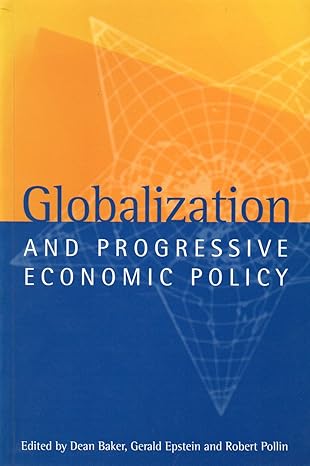 globalization and progressive economic policy 1st edition dean baker 0521643767, 978-0521643764