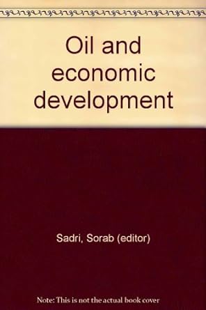 oil and economic development 1st edition sorab sadri 9838760064, 978-9838760065