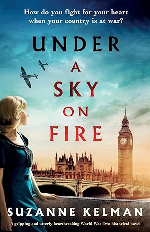 under a sky on fire a gripping and utterly heartbreaking ww2 historical novel  suzanne kelman 1838887962,