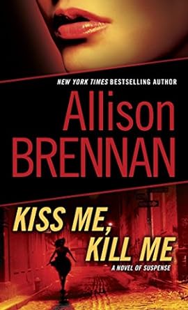 kiss me kill me a novel of suspense  allison brennan 0345511697, 978-0345511690