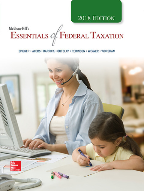 mcgraw hills essentials of federal taxation 2018 edition brian spilker 1260007693, 9781260007695