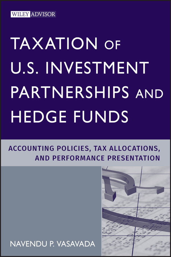 taxation of u.s. investment partnerships and hedge funds accounting policies tax allocations and performance