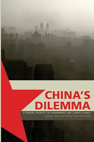 chinas dilemma economic growth the environment and climate change 1st edition ligang song ,wing woo