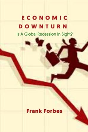 economic downturn is a global recession in sight 1st edition frank forbes 979-8839634138