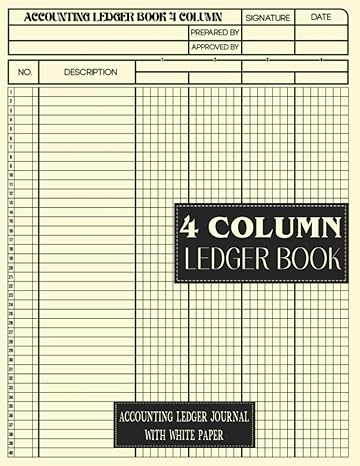 4 column ledger book accounting ledger journal with white paper 1st edition sierra prints b0chq1rfzw