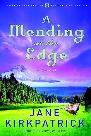 a mending at the edge a novel  jane kirkpatrick 1578569796, 978-1578569793