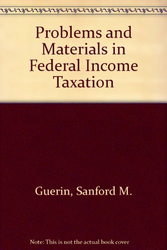 Problems And Materials In Federal Income Taxation
