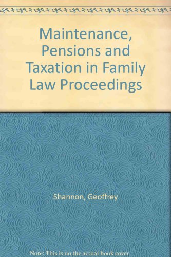 maintenance pensions and taxation in family law proceedings 1st edition hilary, geoffrey shannon walpole,