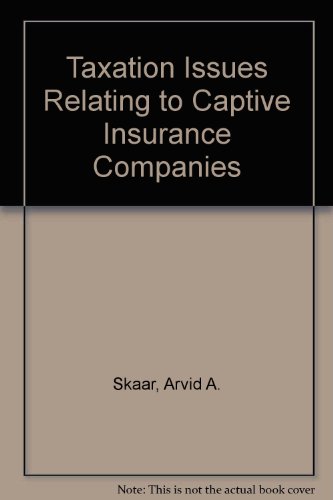 Taxation Issues Relating To Captive Insurance Companies