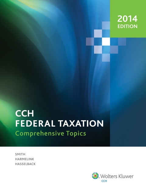 cch federal taxation comprehensive topics 2014 edition ephraim smith, philip harmelink, james hasselback