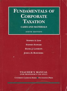 fundamentals of corporate taxation cases and materials 6th edition lindstephen a. 1587789663, 9781587789663