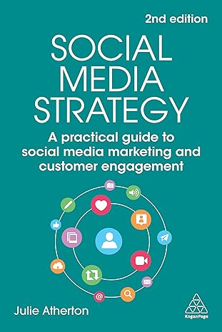 social media strategy a practical guide to social media marketing and customer engagement 2nd edition julie