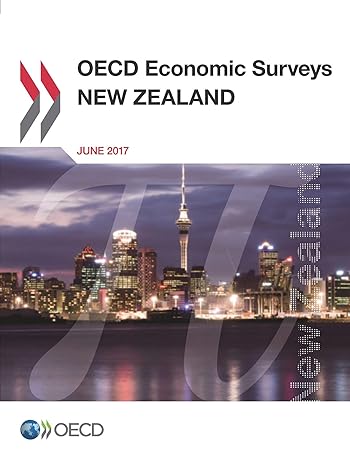 oecd economic surveys new zealand june 2017 1st edition organization for economic cooperation and development