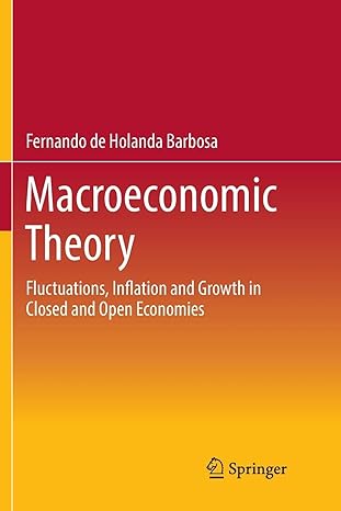 macroeconomic theory fluctuations inflation and growth in closed and open economies 1st edition fernando de