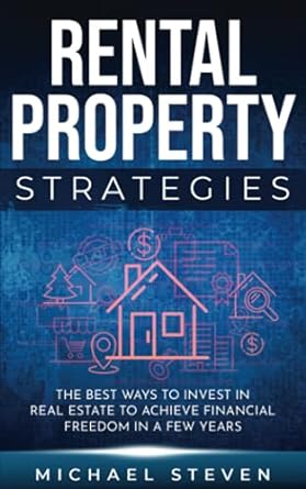 rental property strategies the best ways to invest in real estate to achieve financial freedom in a few years