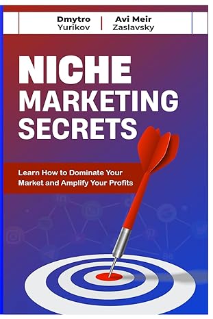 niche marketing secrets learn how to dominate your market and amplify your profits 1st edition dmytro