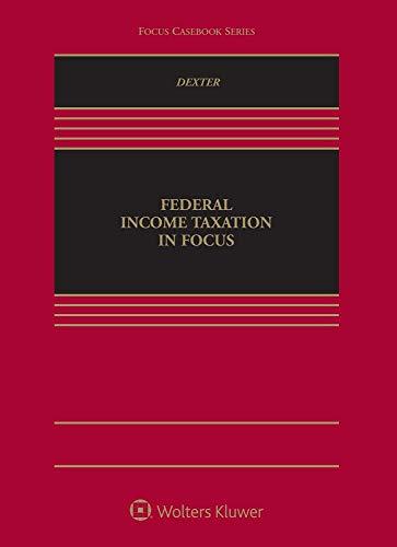federal income taxation in focus 1st edition bobby l. dexter 1454881542, 9781454881544