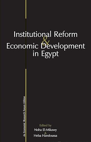 institutional reform and economic development in egypt 1st edition noha el-mikawy 9774247027, 978-9774247026