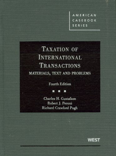 taxation of international transactions materials texts and problems 4th edition charles gustafson, robert