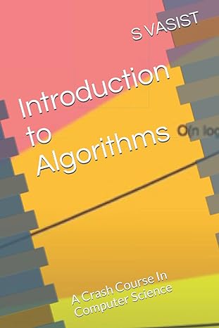 introduction to algorithms a crash course in computer science 1st edition s vasist 979-8527840445