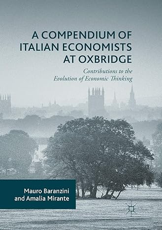 a compendium of italian economists at oxbridge contributions to the evolution of economic thinking 1st