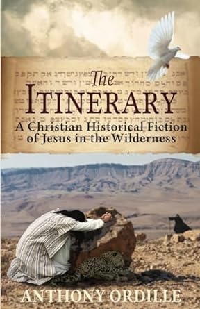 the itinerary a christian historical fiction of jesus in the wilderness  anthony ordille 979-8987800478