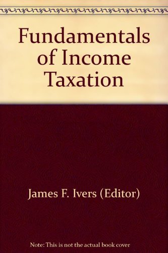 fundamentals of income taxation 8th edition ivers 1932819460, 9781932819465