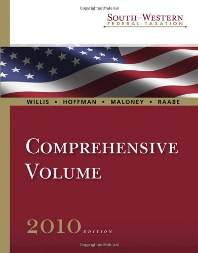 south western federal taxation  comprehensive volume 2010 edition willis, hoffman,  maloney, raabe